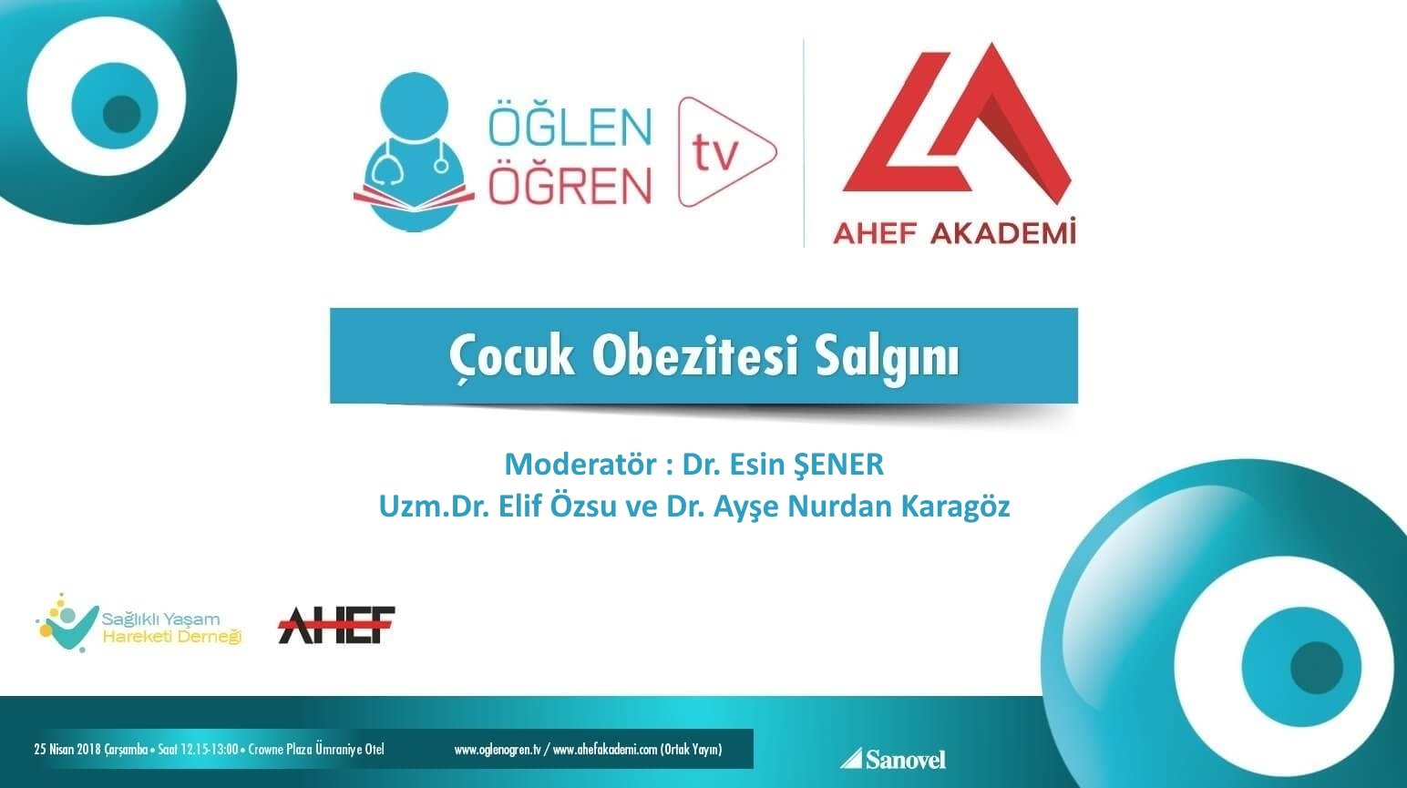 25.04.2018 tarihinde Çocuk Obezitesi Salgını başlıklı programımız Öğlen Öğren TV ekranlarından canlı yayınlanacaktır