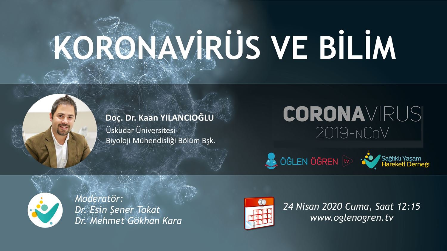 24.04.2020 tarihinde Koronavirüs ve Bilimsel Yaklaşım başlıklı programımız Öğlen Öğren TV ekranlarından canlı yayınlanacaktır